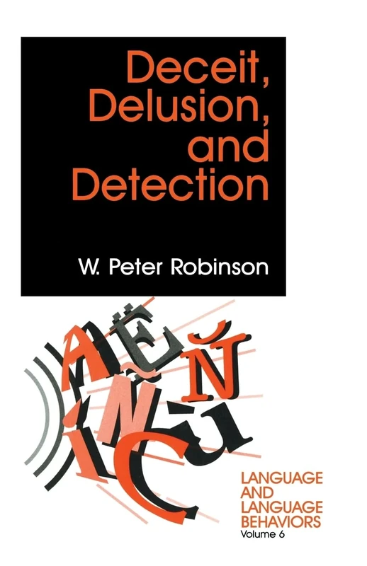 Deceit, Delusion, and Detection: 6 (Language and Language Behavior)