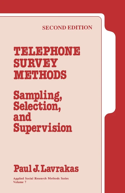 Telephone Survey Methods: Sampling, Selection, and Supervision: 7 (Applied Social Research Methods) - Image 1