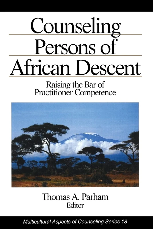 Counseling Persons of African Descent: Raising the Bar of Practitioner Competence (Multicultural Aspects of Counseling And Psychotherapy)