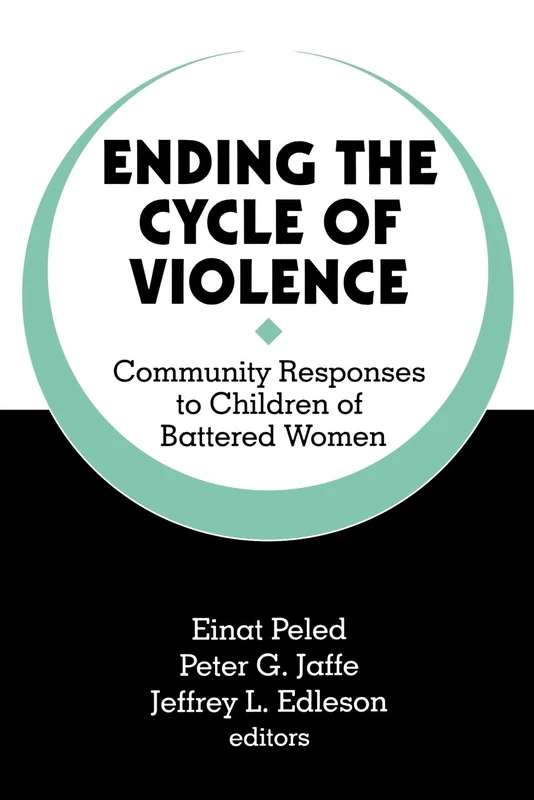 Ending the Cycle of Violence: Community Responses to Children of Battered Women