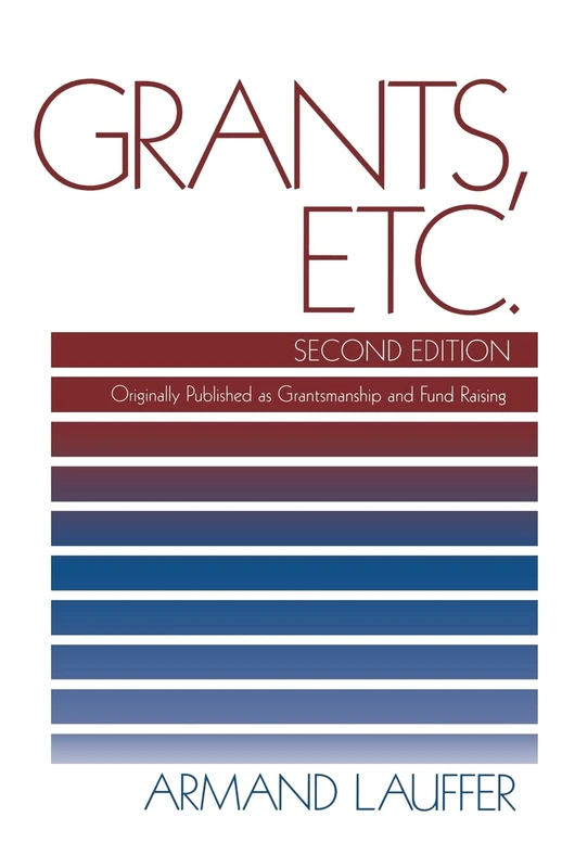 Grants, Etc.: Originally published as Grantmanship and Fund Raising