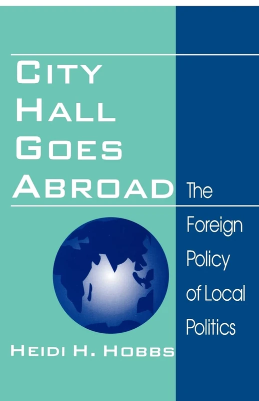 City Hall Goes Abroad: The Foreign Policy of Local Politics (Multicultural Contexts; 1)