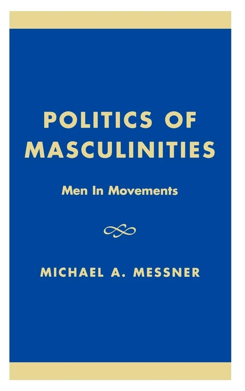 Politics of Masculinities: Men in Movements: 3 (The Gender Lens)