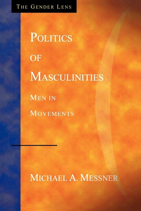 Politics of Masculinities: Men in Movements (Gender Lens Series): 3 (The Gender Lens) - Image 1