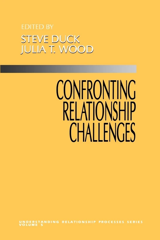 Confronting Relationship Challenges: 5 (Understanding Relationship Processes series)