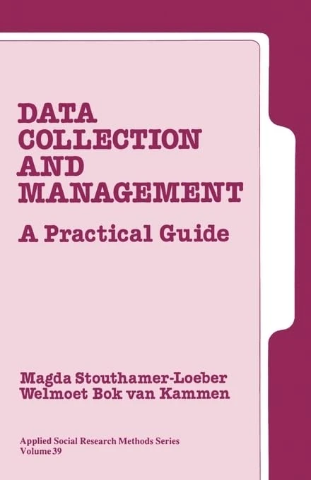 Data Collection and Management: A Practical Guide: 39 (Applied Social Research Methods)