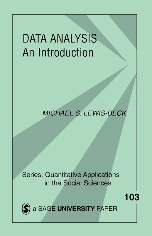 Data Analysis: An Introduction: 103 (Quantitative Applications in the Social Sciences)