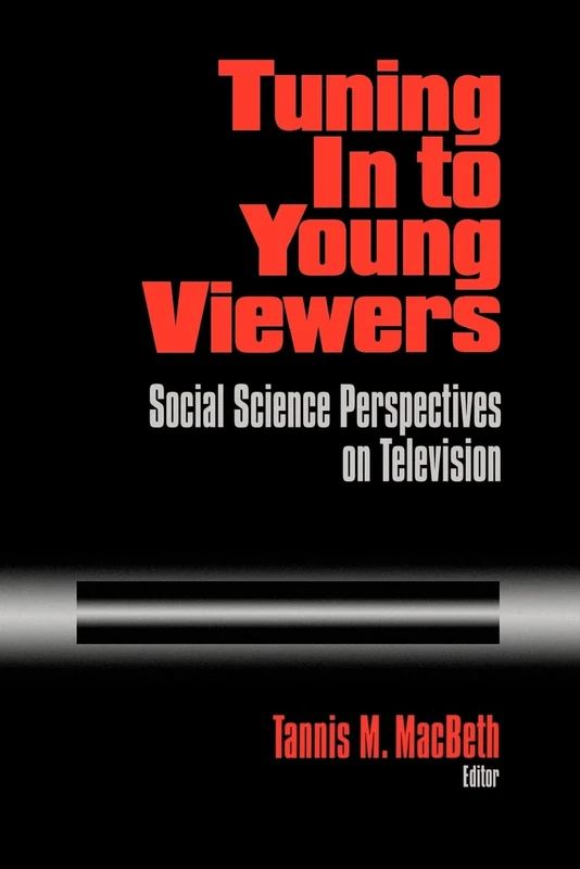 Tuning In to Young Viewers: Social Science Perspectives on Television