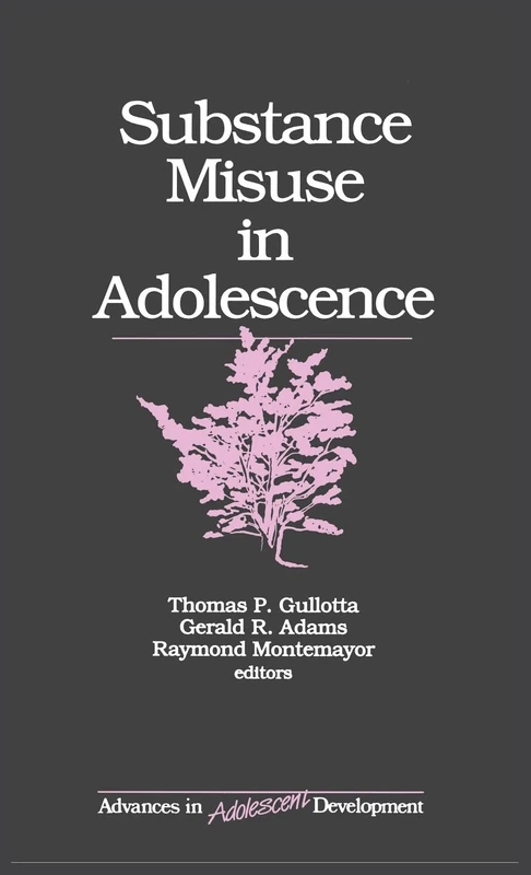 Substance Misuse in Adolescence: 7 (Advances in Adolescent Development)