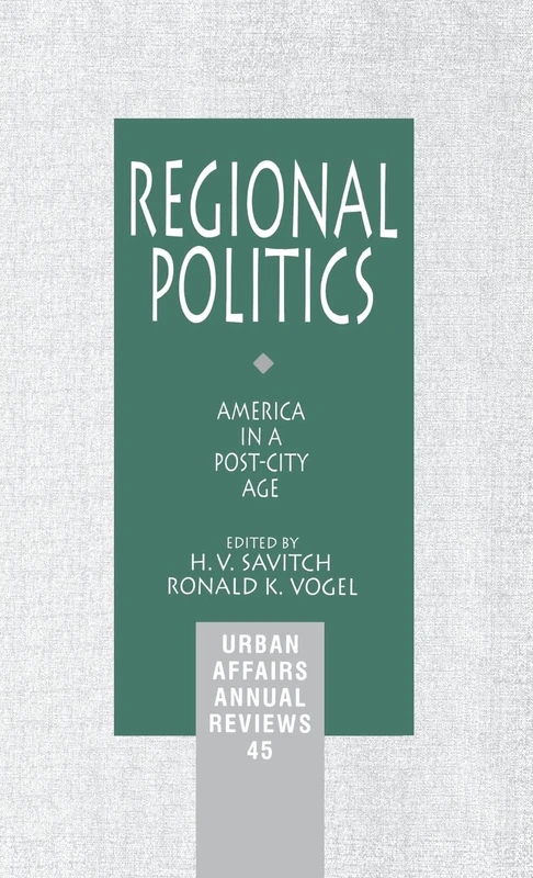Regional Politics: America in a Post-City Age: 45 (Urban Affairs Annual Reviews)