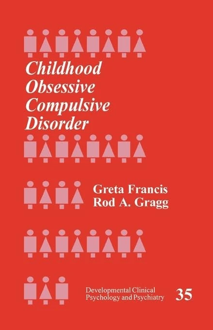 Childhood Obsessive Compulsive Disorder: 35 (Developmental Clinical Psychology and Psychiatry)