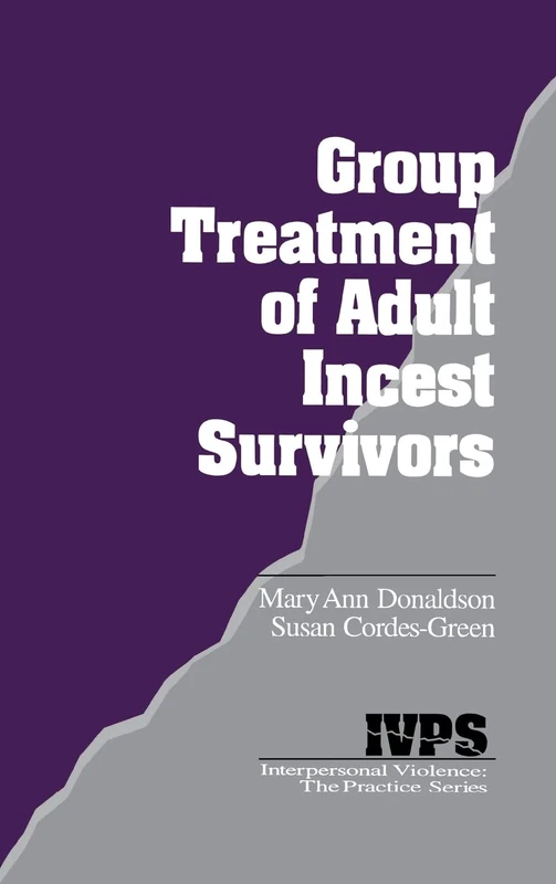 Group Treatment of Adult Incest Survivors: 5 (Interpersonal Violence: The Practice Series)