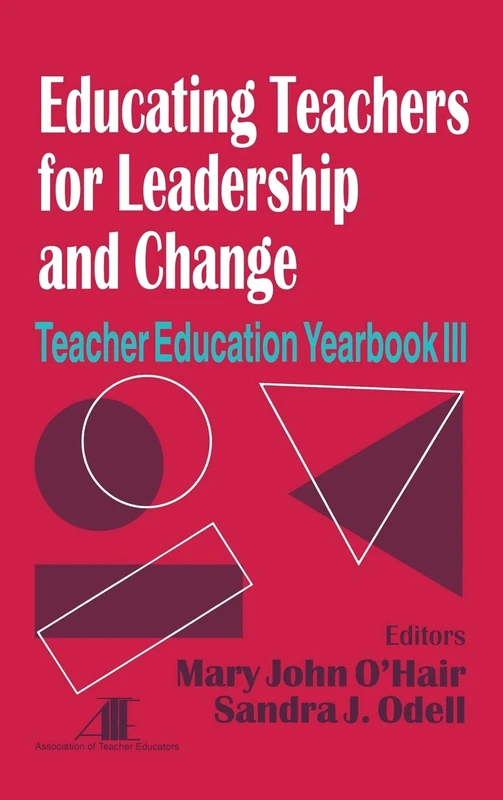 Educating Teachers for Leadership and Change: Teacher Education Yearbook III: 3