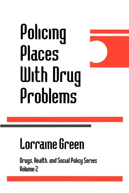 Policing Places With Drug Problems: 2 (Drugs, Health, and Social Policy)