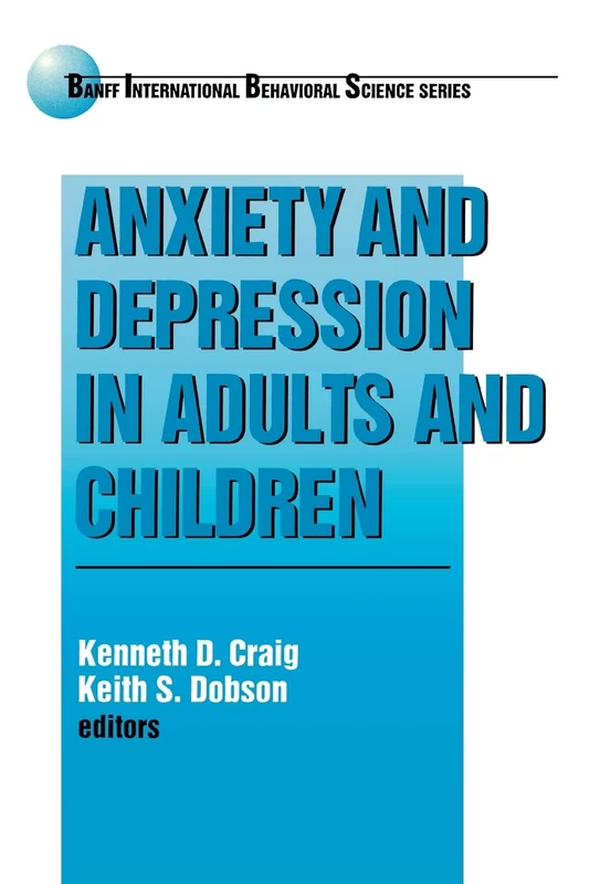 Anxiety and Depression in Adults and Children: 1 (Banff Conference on Behavioral Science Series) - Image 1