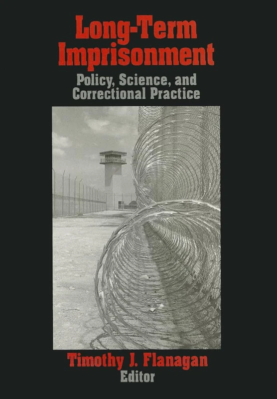 Long-Term Imprisonment: Policy, Science, and Correctional Practice