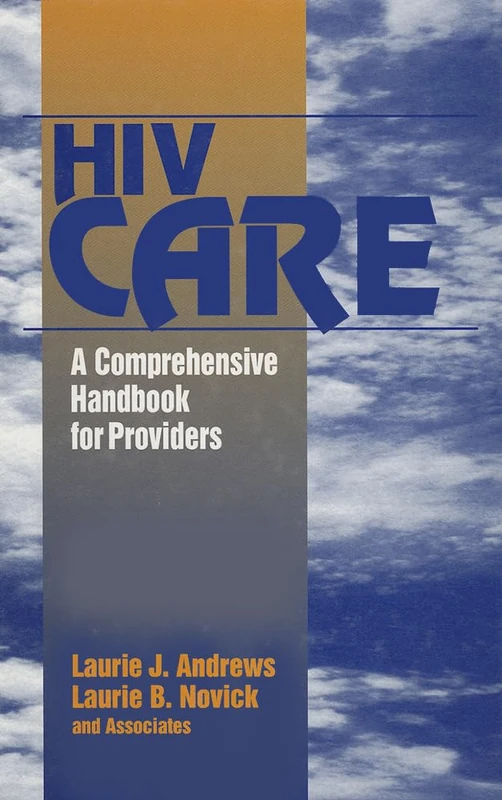 HIV Care: A Comprehensive Handbook for Providers