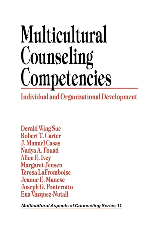 Multicultural Counseling Competencies: Individual and Organizational Development: 11 (Multicultural Aspects of Counseling series)
