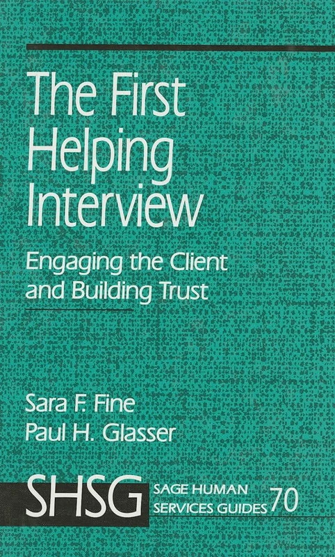 The First Helping Interview: Engaging the Client and Building Trust: 70 (SAGE Human Services Guides)