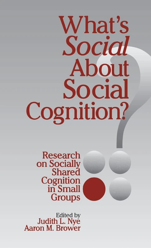 What′s Social about Social Cognition?: Research on Socially Shared Cognition in Small Groups