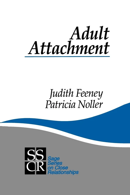 FEENEY: ADULT ATTACHMENT (P): 14 (SAGE Series on Close Relationships)