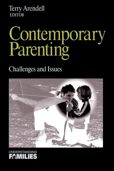 Contemporary Parenting: Challenges and Issues: 9 (Understanding Families series)