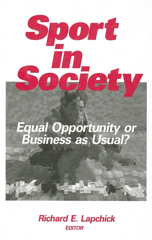 Sport in Society: Equal Opportunity or Business as Usual?