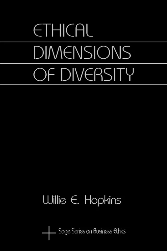 Ethical Dimensions of Diversity: 5 (SAGE Series on Business Ethics)