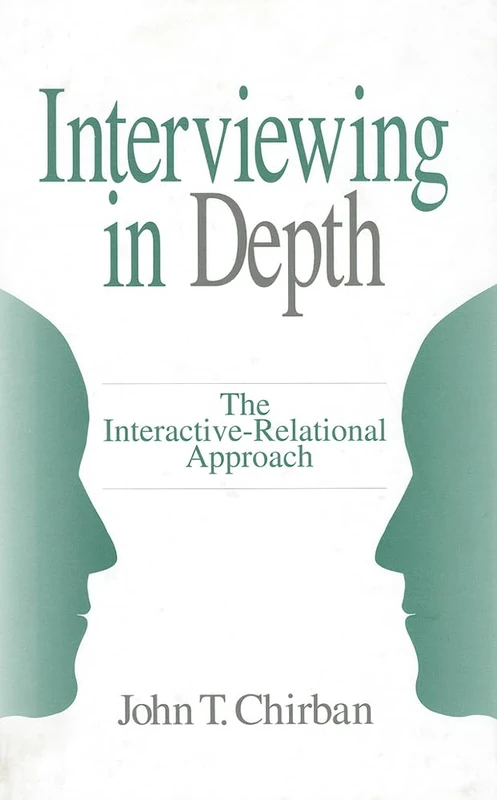 Interviewing in Depth: The Interactive-Relational Approach
