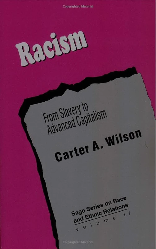 Racism: From Slavery to Advanced Capitalism: 17 (SAGE Series on Race and Ethnic Relations)