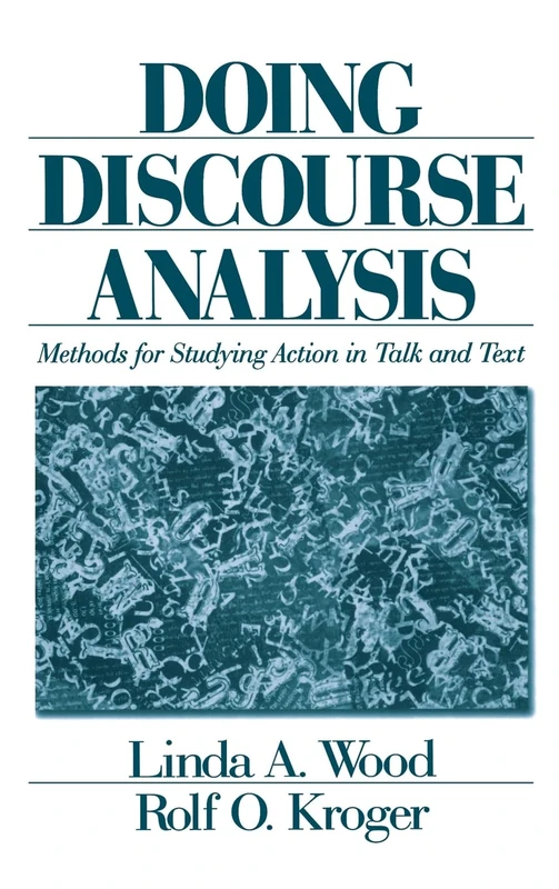 Doing Discourse Analysis: Methods for Studying Action in Talk and Text