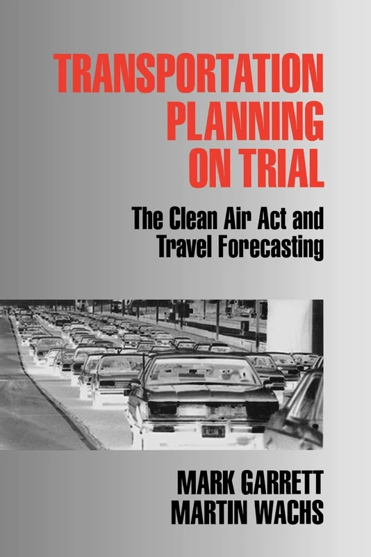 Transportation Planning on Trial: The Clean Air Act and Travel Forecasting (Metropolis & Region S)