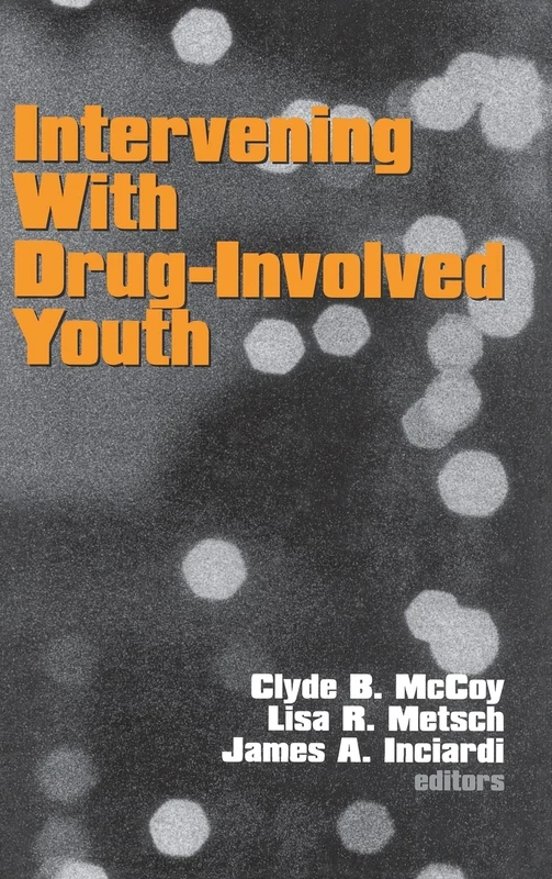Intervening With Drug-Involved Youth: Clyde B. McCoy, Lisa R. Metsch, James A. Inciardi, Editors