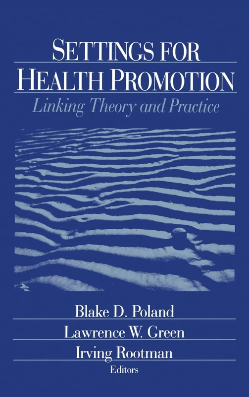 Settings for Health Promotion: Linking Theory and Practice