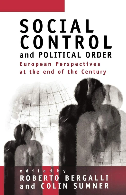 Social Control and Political Order: European Perspectives at the End of the Century
