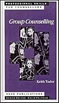 Group Counselling (Professional Skills for Counsellors Series)