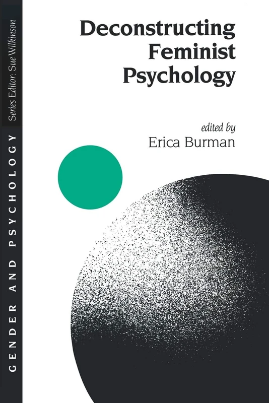 Deconstructing Feminist Psychology: 424 (Gender and Psychology series)