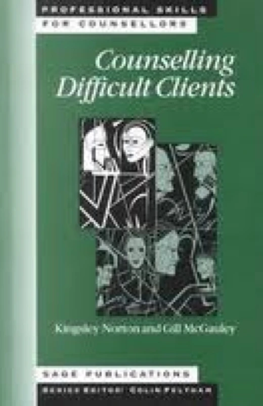Counselling Difficult Clients (Professional Skills for Counsellors Series)