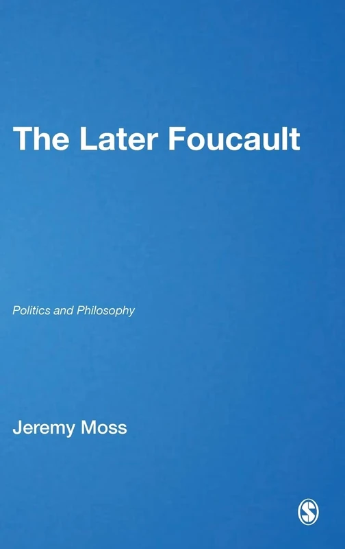 The Later Foucault: Politics and Philosophy