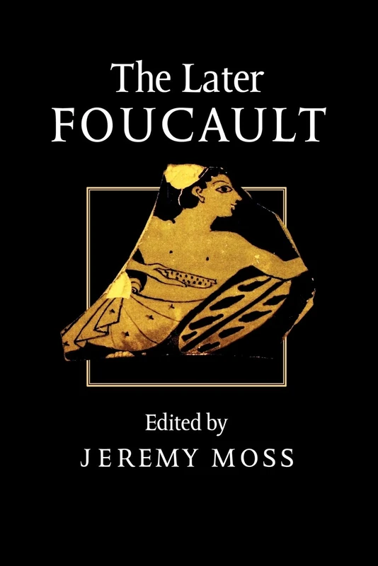 The Later Foucault: Politics and Philosophy