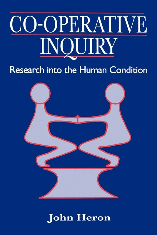 Co-Operative Inquiry: Research into the Human Condition