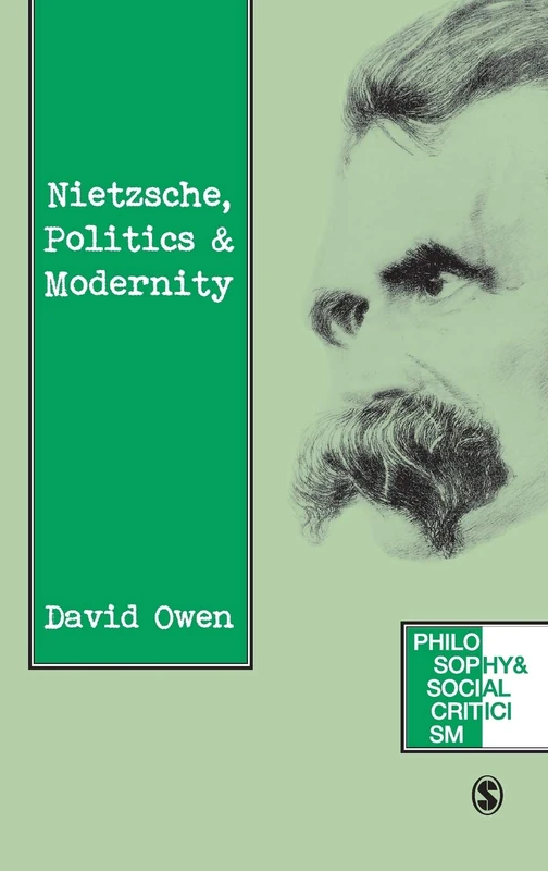 Nietzsche, Politics and Modernity: 1 (Philosophy and Social Criticism series)