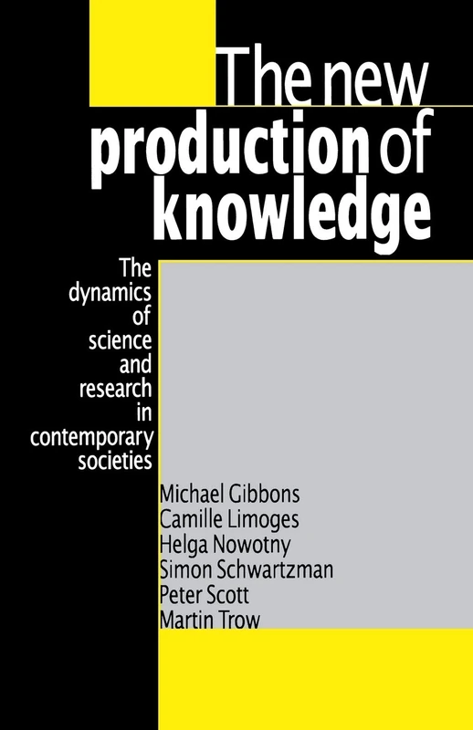 The New Production of Knowledge: The Dynamics of Science and Research in Contemporary Societies