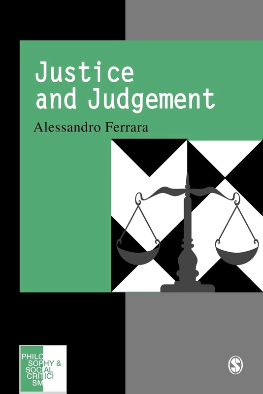 Justice and Judgement: The Rise and the Prospect of the Judgement Model in Contemporary Political Philosophy: 259 (Philosophy and Social Criticism series)