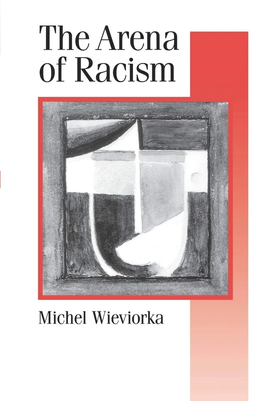 The Arena of Racism: 37 (Published in association with Theory, Culture & Society)