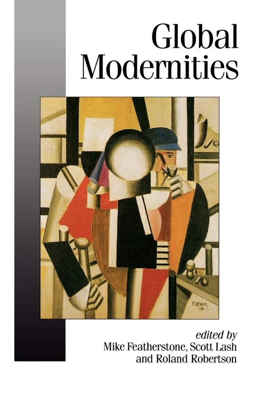 Global Modernities: 36 (Published in association with Theory, Culture & Society)