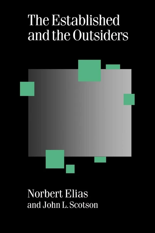 The Established and the Outsiders: A Sociological Enquiry into Community Problems: 32 (Published in association with Theory, Culture & Society)