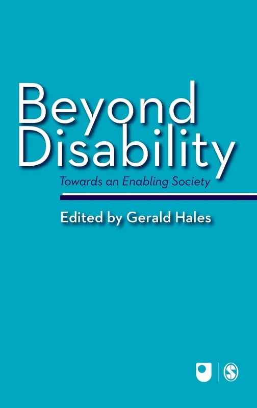 Beyond Disability: Towards an Enabling Society (Published in association with The Open University)
