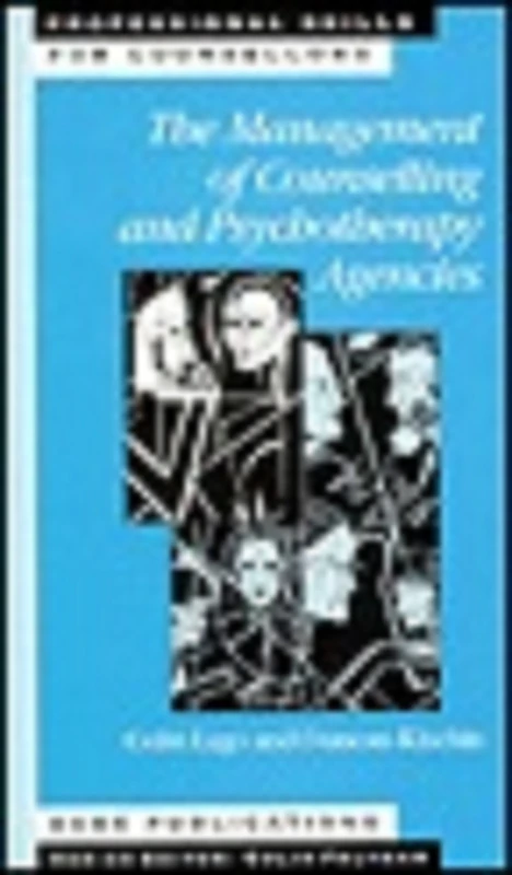 The Management of Counselling and Psychotherapy Agencies (Professional Skills for Counsellors Series)