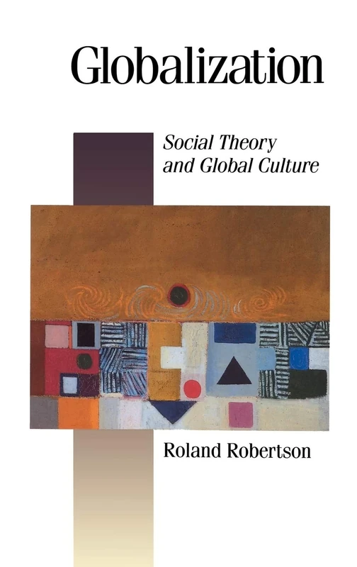 Globalization: Social Theory and Global Culture: 16 (Published in association with Theory, Culture & Society)